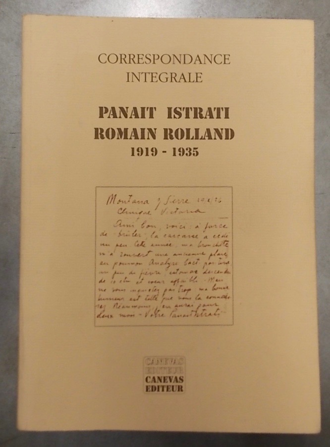ISTRATI (Panaït) - ROLLAND (Romain) Correspondance intégrale 1919-1935. Saint-Imier, Canevas Editeur, 1990.