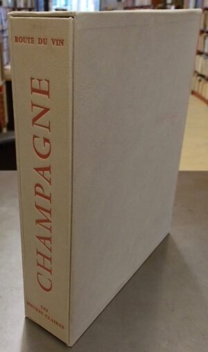 LANOUX (Armand) et al. la route du vin de Champagne. Paris, Les Heures Claires, 1966.