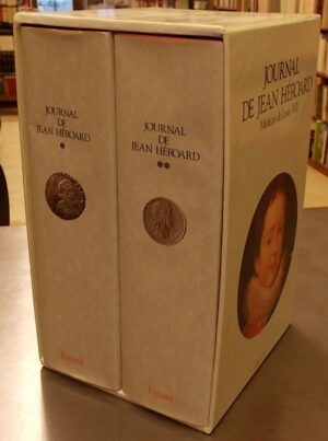 FOISIL (Madeleine) dir. Journal de Jean Héroard, médecin de Louis XIII. Paris, Fayard, 1989.