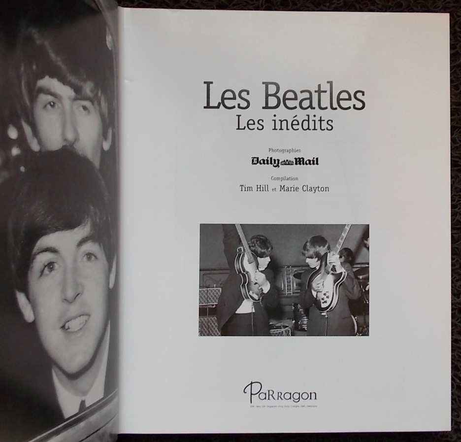 HILL (Tim) & CLAYTON (Marie) Les Beatles. Les inédits. Bath, Parragon Book, 2007. – Image 2