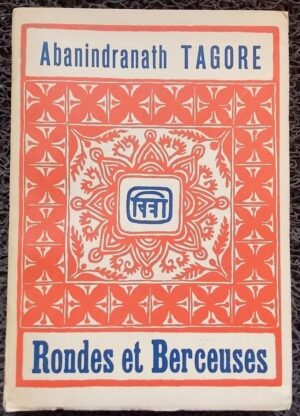 TAGORE (Abanindranath) et KARPELES (Andrée) Rondes et Berceuses (deuxième édition). Mouans-Sartoux, C. A. Högman (coll. Feuilles de l'Inde n°7), sans date.