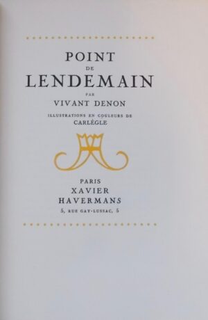 [CARLEGLE] - VIVANT DENON (Dominique) Point de lendemain. Paris, Xavier Havermans, 1929.