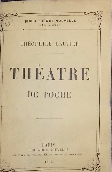 GAUTIER (Théophile) Théâtre de poche. Paris, Librairie Nouvelle, 1855. – Image 2