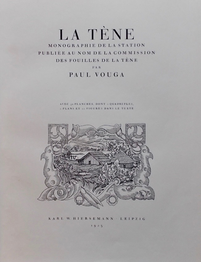 VOUGA (Paul) La Tène. Monographie de la station publiée au nom de la commission des Fouilles de La Tène. Leipzig, Karl W. Hiersemann, 1923. – Image 2