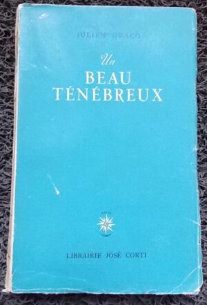 GRACQ (Julien) Un beau ténébreux. Paris, Librairie José Corti, 1945.