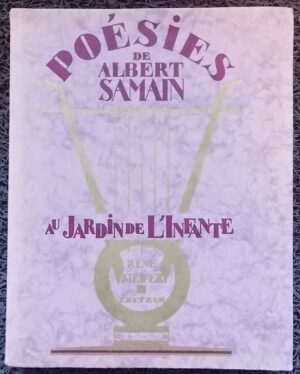 SAMAIN (Albert) Au jardin de l'Infante, augmenté de Plusieurs poèmes. Paris, René Kieffer, 1928.