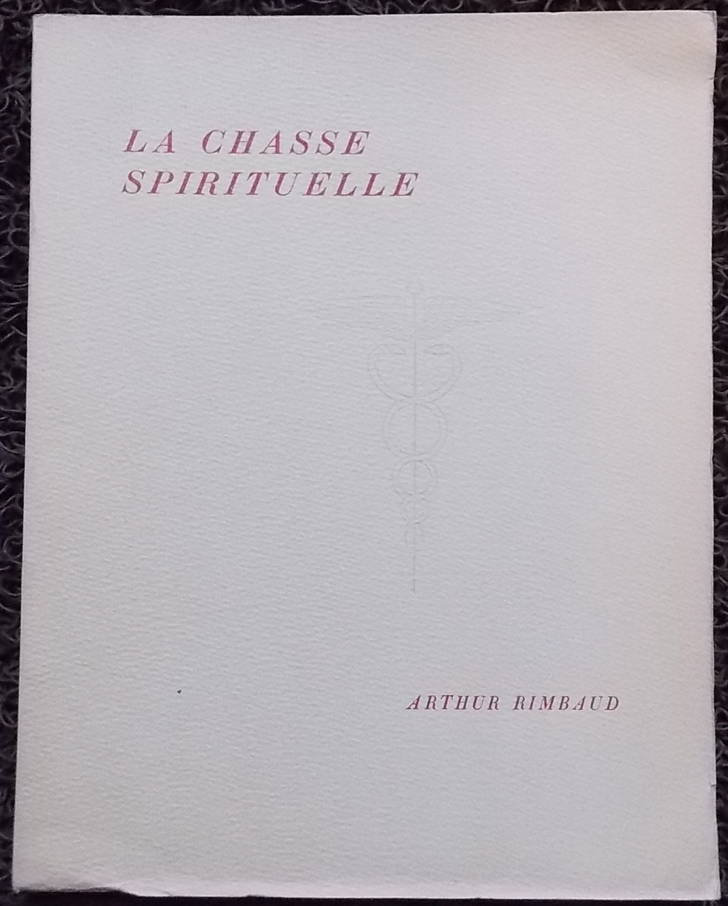 RIMBAUD (Arthur) La chasse spirituelle. Paris, Mercure de France, 1949.