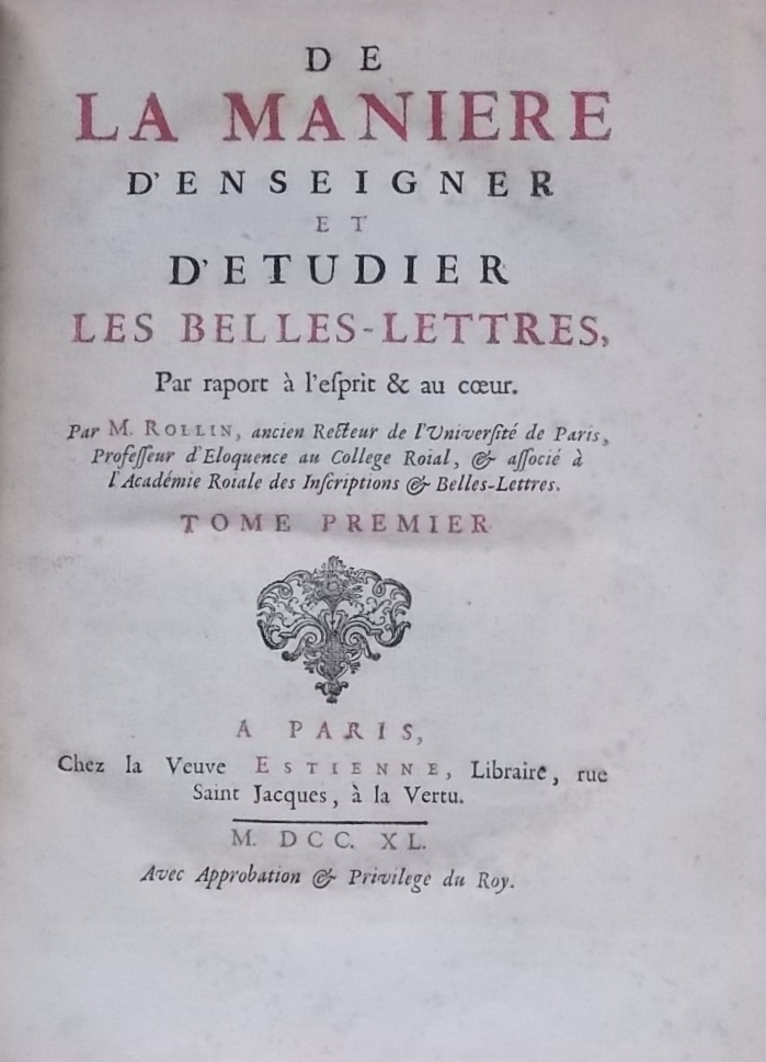 ROLLIN (Charles) De la manière d'enseigner et d'étudier les belles-lettres par rapport à l'esprit & au coeur. Paris, chez la Veuve Estienne, 1740. – Image 2