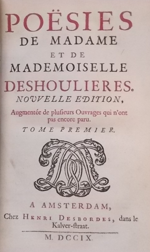 DESHOULIERES (Antoinette du Ligier de la Garde & Antoinette Thérèse) Poésies de Madame et de Mademoiselle Deshoulières. Nouvelle édition augmentée de plusieurs ouvrages. A Amsterdam, chez Henri Desbordes, 1709. – Image 2