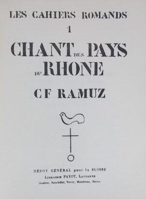 RAMUZ (Charles Ferdinand) Chant des Pays du Rhône. Lausanne, Payot (coll. Les Cahiers Romands 1), 1928.
