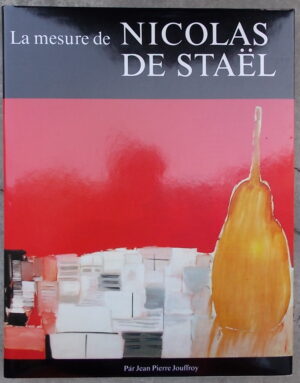 [STAEL] - JOUFFROY (Jean Pierre) La mesure de Nicolas de Staël. Neuchâtel, Ides et Calendes, (1981).
