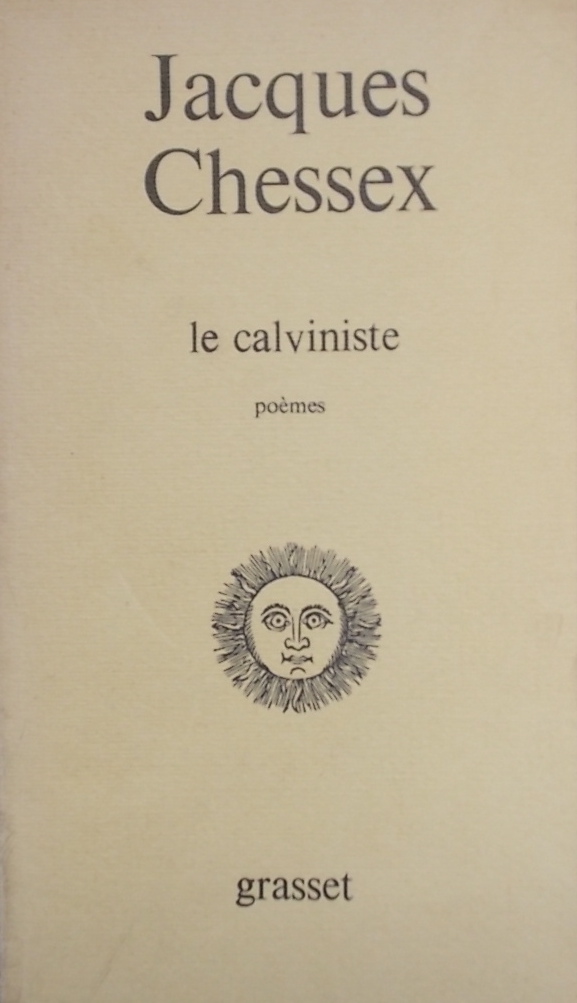 CHESSEX (Jacques) Le calviniste. Poèmes. Paris, Grasset, 1983.