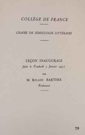 BARTHES (Roland) Leçon inaugurale, faite le Vendredi 7 janvier 1977. Paris, Collège de France - Chaire de sémiolohie littéraire, 1977.