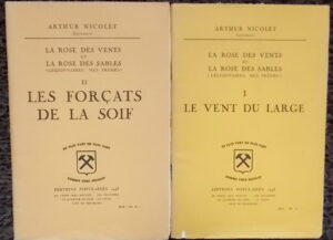 NICOLET (Arthur) Le vent du large - Les forçats de la soif. (La rose des vents et la rose des sables I & II). Le Locle, Editions Populaires (Glauser-Oderbolz), 1943.