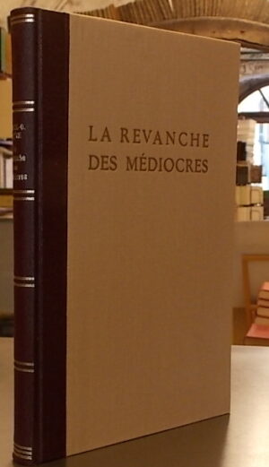[DARD (Frédéric)] - PRETRE (Marcel-G.) La revanche des médiocres. Neuchâtel, Nouvelle Bibliothèque, 1956.