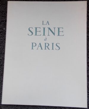RENE-JACQUES La Seine à Paris. Paris, Calmann-Lévy - Editions Balzac, 1944.