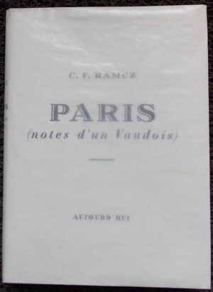 RAMUZ (C. F.) Paris, notes d'un vaudois. Lausanne, Aujourd'Hui, 1938.