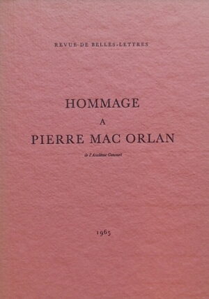 [MAC ORLAN] Hommage à Pierre Mac Orlan. Lausanne, Revue de Belles-Lettres, 1965.