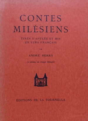 [HEMARD] - BERRY (André) Contes milésiens, tirés d'Apulée et mis en vers français. Paris, Editions de la Tournelle, 1936.