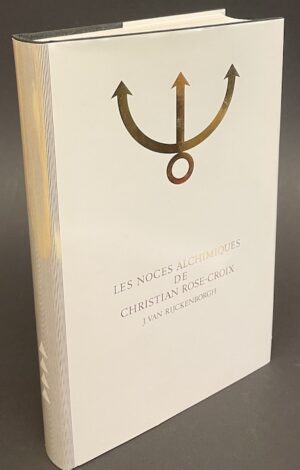 VAN RIJCKENBORGH (Jan) Les noces alchimiques de Christian Rose-Croix. Analyse ésotériques du Chymische Hochzeit Christiani Rosencreutz Anno 1459. Haarlem, Rozekruis Pers, 1989-1999.