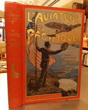 DANRIT (capitaine) [DRIANT (Lt-Colonel)] L'aviateur du Pacifique. Paris, Flammarion, (1916).