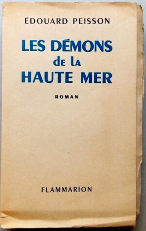 PEISSON (Edouard) Les démons de la haute mer. Paris, Flammarion, 1948.