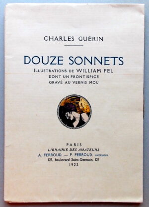 [FEL (William)] - GUERIN (Charles) Douze sonnets. Paris, Librairie des Amateurs - A. & F. Ferroud, 1922.