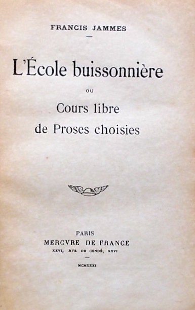 JAMMES /Francis) L'Ecole buissonnière, ou Cours libre de Proses choisies. Paris, Mercure de France, 1931. – Image 2