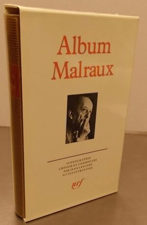 [MALRAUX] - LESCURE (Jean) Album Malraux. Paris, Gallimard (coll. Album de la Pléiade), 1986.