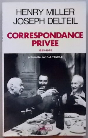 MILLER (Henry) & DELTEIL (Joseph) Correspondance privée (1935-1978). Paris, Belfond, 1980.