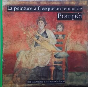 GUILLAUD (Jacqueline & Maurice) La peinture à fresque au temps de Pompéi. Paris et New York, Guillaud, 1990.