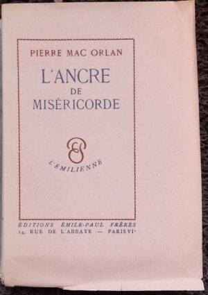MAC ORLAN (Pierre) L'ancre de miséricorde. Paris, Emile-Paul Frères (coll. L'Emilienne), 1941.