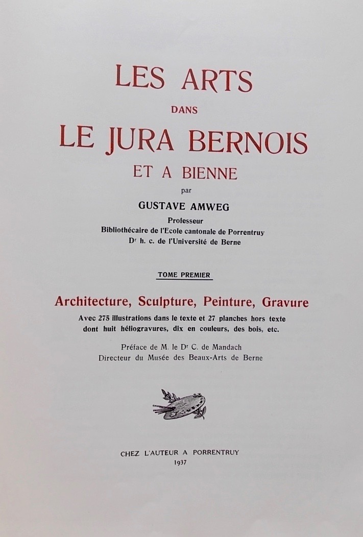AMWEG (Gustave) Les arts dans le Jura bernois et à Bienne. Porrentruy, Chez l'Auteur, 1937-1941. – Image 3