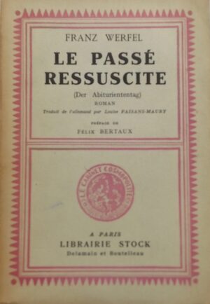 WERFEL (Franz) Le passé ressuscité. Paris, Stock (coll. Le Cabinet cosmopolite), 1929.