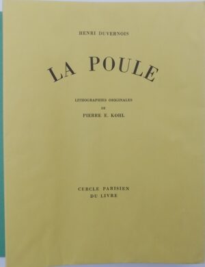[KOHL (Pierre)] - DUVERNOIS (Henri) la poule. Paris, Cercle Parisien du Livre, 1935.