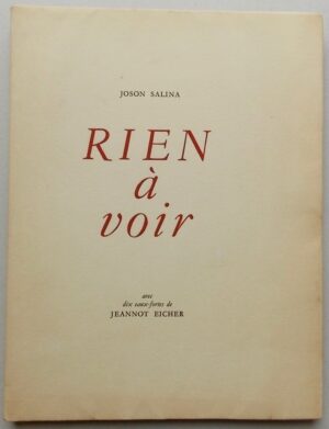 SALINA (Joson) & EICHER (Jeannot) Rien à voir. Sans lieu et sans nom [Neuchâtel, Imprimerie Paul Attinger], 1948.