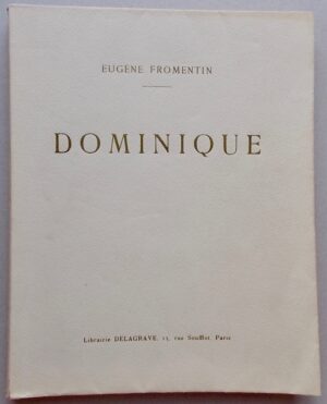 [SOULAS] - FROMENTIN (Eugène) Dominique. Paris, Librairie Delagrave, [1929]