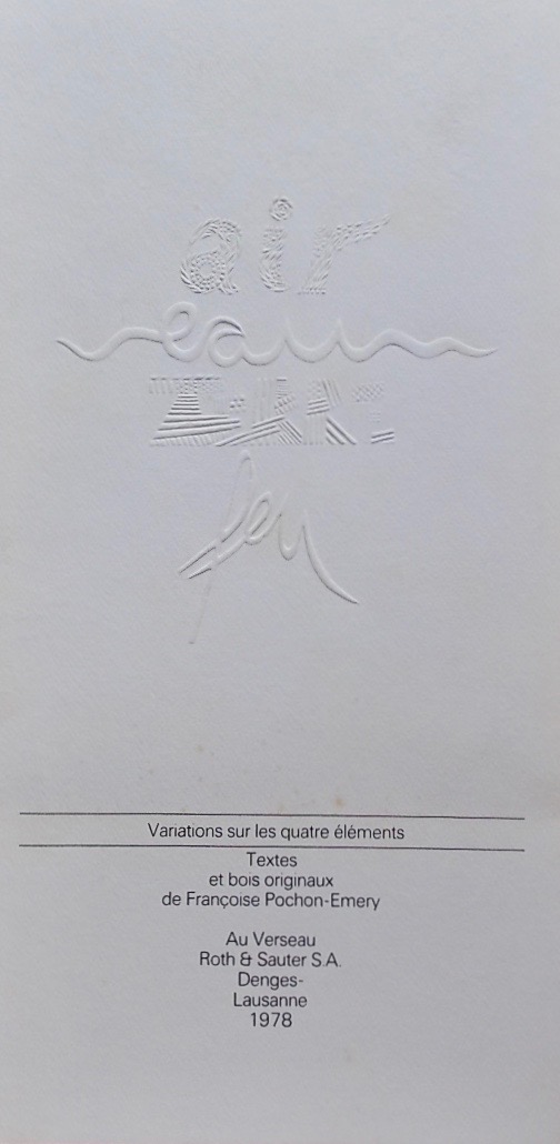 POCHON-EMERY (Françoise) & BOUVIER (Nicolas) Air Eau Terre Feu. Variations sur les quatre éléments. Denges-Lausanne, Au Verseau - Roth & Sauter, 1978. – Image 3