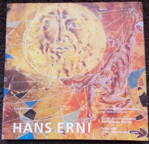 [ERNI] - BÜHLMANN (Karl) Hans Erni. Oeuvres dans l'espace public avec catalogue raisonné. Arbeiten im öffentlichen Raum mit Werkverzeichnis. Public work with a complete list of works. Berne, Benteli, [2004].