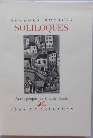 ROUAULT (Georges) Soliloques. Neuchâtel, Ides et Calendes, 1944.