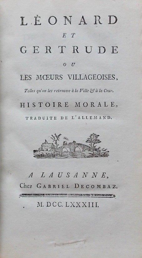PESTALOZZI (Johann Heinrich) Léonard et Gertrude, ou les moeurs villageoises, telles qu'on les retrouve à la Ville & à la Cour. Lausanne, Gabriel Decombaz, 1783. – Image 2