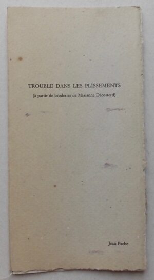 PACHE (Jean) Trouble dans les plissements (à partir de broderies de Marianne Décosterd). Lausanne, Galerie L'Entracte, 1978.