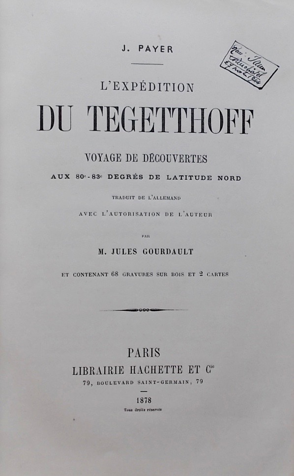 PAYER (J.) L'expédition du Tegetthoff. Voyage de découverte aux 80e-83e degrés de latitude nord. Paris, Hachette & Cie, 1878. – Image 3