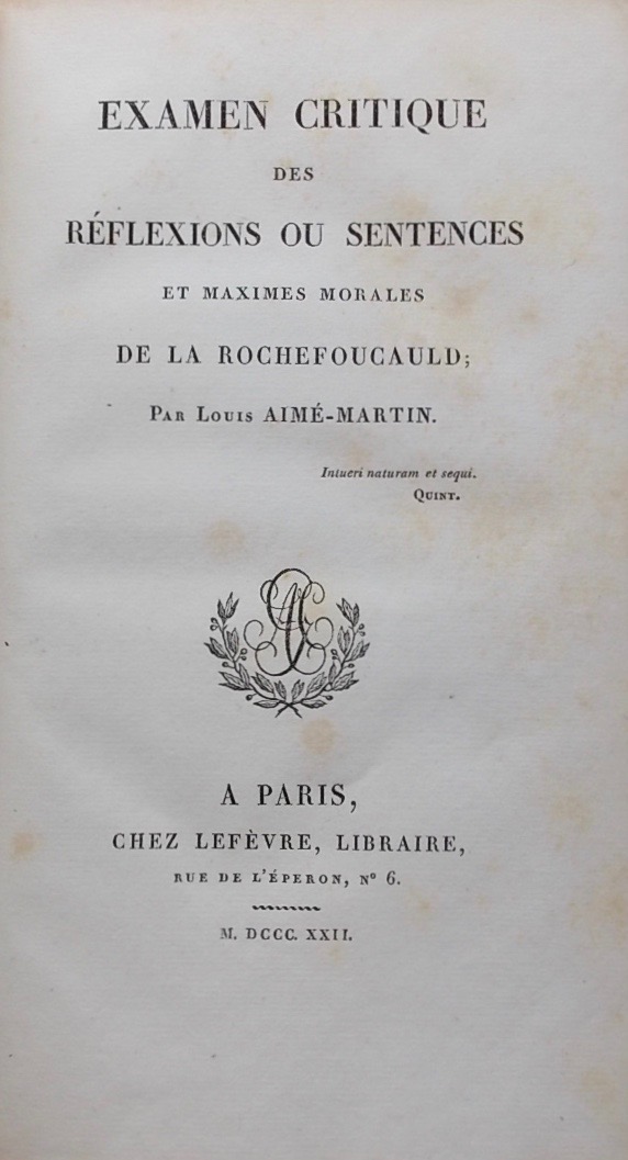 AIME-MARTIN (Louis) Examen critique des réflexions ou sentences et maximes morales de La Rochefoucauld. Paris, Lefèvre, 1822. – Image 4