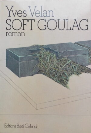 VELAN (Yves) Soft goulag. Vevey, Bertil Galland, 1977.