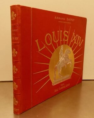 DAYOT (Armand) Louis XIV. Paris, Flammarion, sans date.