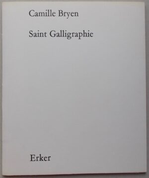 BRYEN (Camille) Saint Galligraphie. St. Gallen, Erker, 1967.