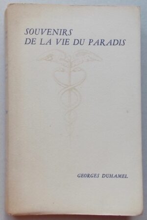 DUHAMEL (Georges) Souvenirs de la vie du paradis. Paris, Mercure de France, 1946.