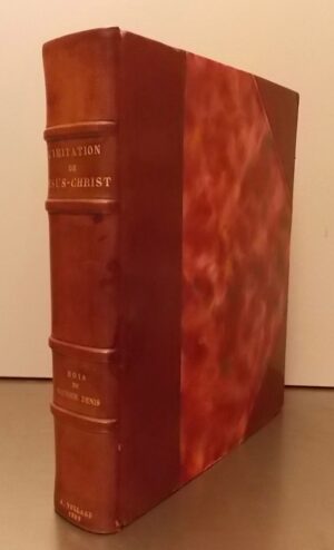 [DENIS (Maurice) ill.] L'imitation de Jésus-Christ, Traduction  anonyme du XVIIe siècle honorée d'un Bref de Notre Saint-Père le pape Pie IX. Paris, Ambroise Vollard, 1903.