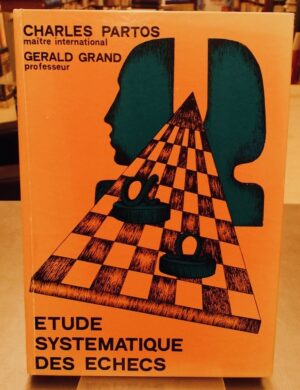 PARTOS (Charles) - GRAND (Gérald) Etude systématique des échecs. Martigny, Editions A-C, 1978.